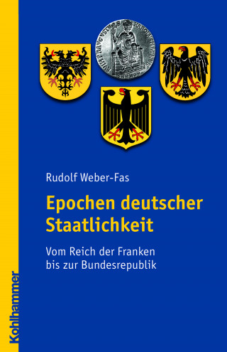 Rudolf Weber-Fas: Epochen deutscher Staatlichkeit