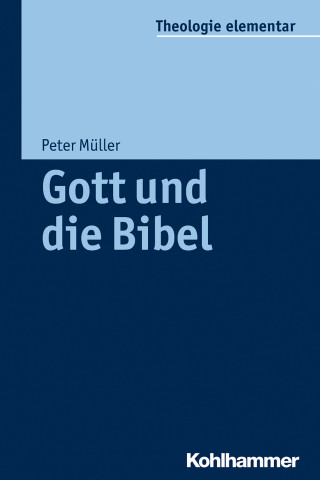 Peter Müller: Gott und die Bibel
