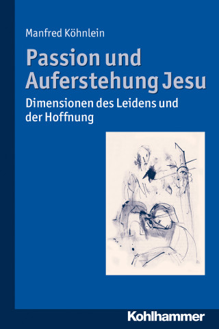 Manfred Köhnlein: Passion und Auferstehung Jesu
