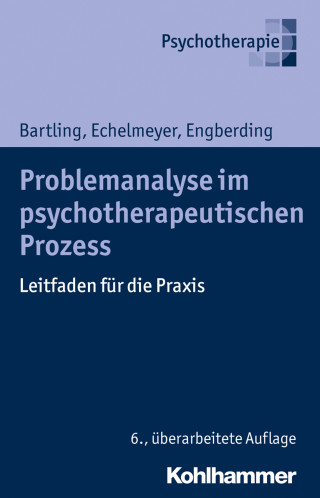 Gisela Bartling, Liz Echelmeyer, Margarita Engberding: Problemanalyse im psychotherapeutischen Prozess