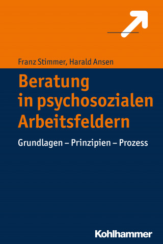 Franz Stimmer, Harald Ansen: Beratung in psychosozialen Arbeitsfeldern
