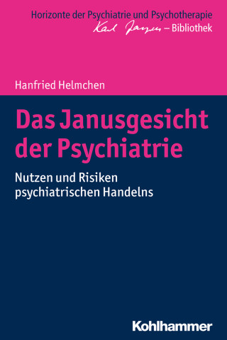 Hanfried Helmchen: Das Janusgesicht der Psychiatrie