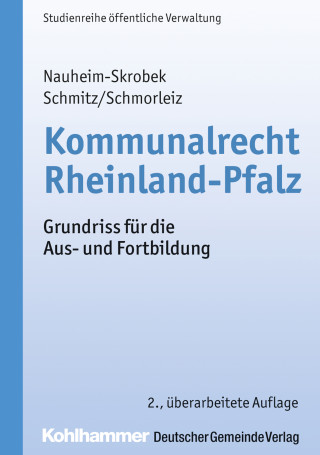 Ulrike Nauheim-Skrobek, Hermann Schmitz, Ralf Schmorleiz: Kommunalrecht Rheinland-Pfalz