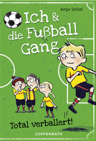 Antje Szillat: Ich & die Fußballgang (Band 2)