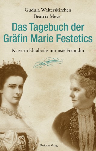 Gudula Walterskirchen, Beatrix Meyer: Das Tagebuch der Gräfin Marie Festetics