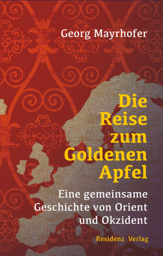 Georg Mayrhofer: Die Reise zum Goldenen Apfel