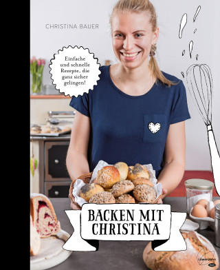 Christina Bauer: Backen mit Christina