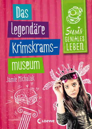 Jamie Michalak: Susis geniales Leben (Band 2) - Das legendäre Krimskrams-Museum