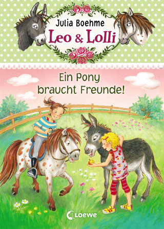 Julia Boehme: Leo & Lolli (Band 1) - Ein Pony braucht Freunde!