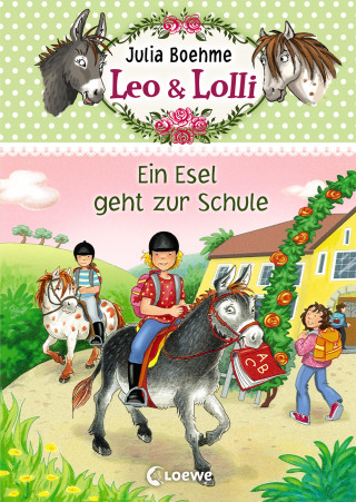 Julia Boehme: Leo & Lolli (Band 3) - Ein Esel geht zur Schule