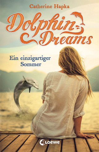 Catherine Hapka: Dolphin Dreams - Ein einzigartiger Sommer (Band 1)