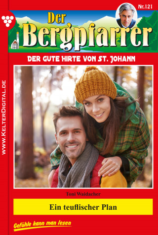 Toni Waidacher: Der Bergpfarrer 121 – Heimatroman