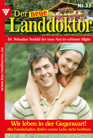 Tessa Hofreiter: Der neue Landdoktor 33 – Arztroman