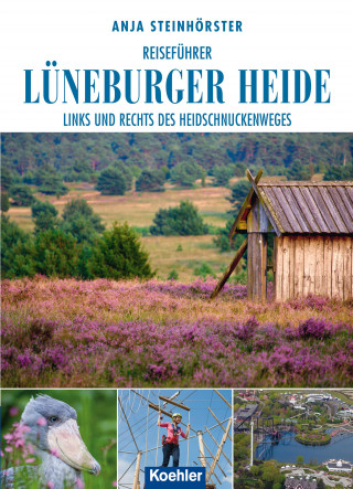 Anja Steinhörster: Reiseführer Lüneburger Heide