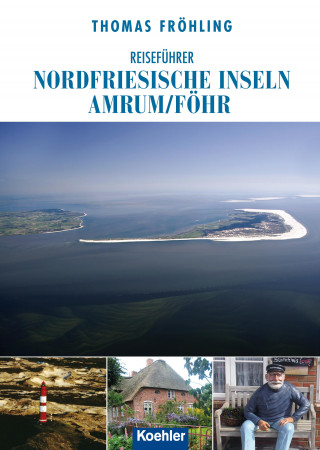 Thomas Fröhling: Reiseführer Nordfriesische Inseln Amrum/Föhr