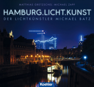 Matthias Gretzschel, Michael Zapf: Hamburg.Licht.Kunst