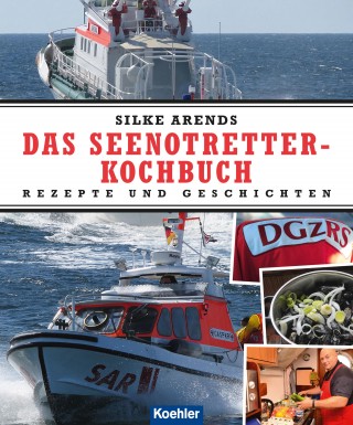 Silke Arends: Das Seenotretter-Kochbuch