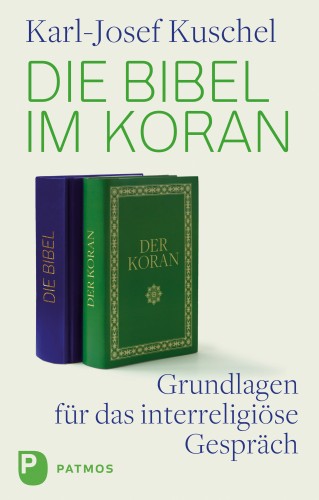 Karl-Josef Kuschel: Die Bibel im Koran