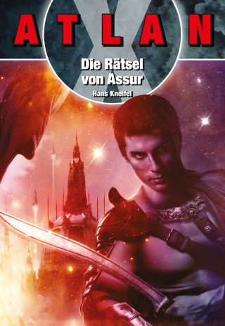 Hans Kneifel: ATLAN X: Die Rätsel von Assur