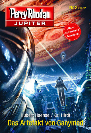 Hubert Haensel, Kai Hirdt: Jupiter 2: Das Artefakt von Ganymed