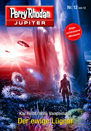 Kai Hirdt, Wim Vandemaan: Jupiter 12: Der ewige Lügner