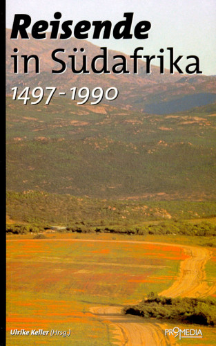 Nelson Mandela, Vasco da Gama, David Livingstone, Mahatma Gandhi, Winston Churchill: Reisende in Südafrika (1497-1990)