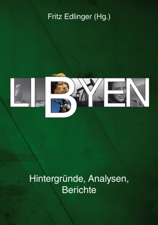 Awni S. Al-Ani, Gerd Bedszent, Stefan Brocza, Thomas Hüsken, Ines Kohl, Karin Leukefeld, Rami Salem, Konrad Schliephake, Peter Strutynski: Libyen