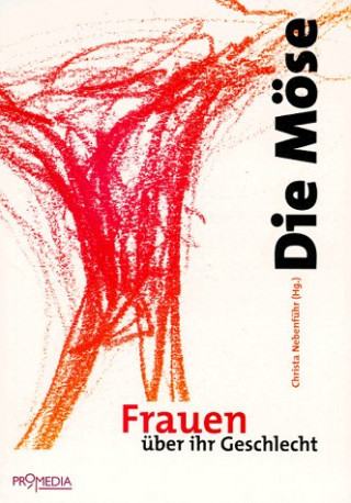 Meike Lauggas, Rosamaria Roffiel Franco, Katharina Riese, Gerburg Treusch-Dieter: Die Möse