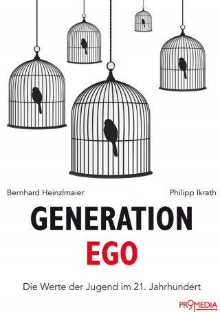 Bernhard Heinzlmaier, Philipp Ikrath: Generation Ego