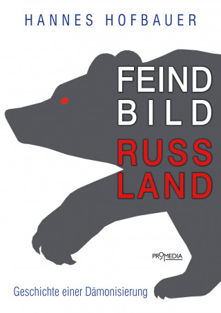 Hannes Hofbauer: Feindbild Russland