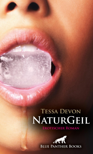 Tessa Devon: NaturGeil | Erotischer Roman