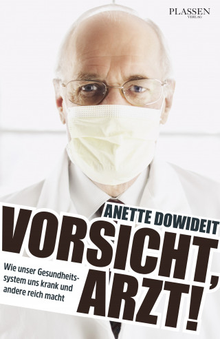 Anette Dowideit: Vorsicht, Arzt!