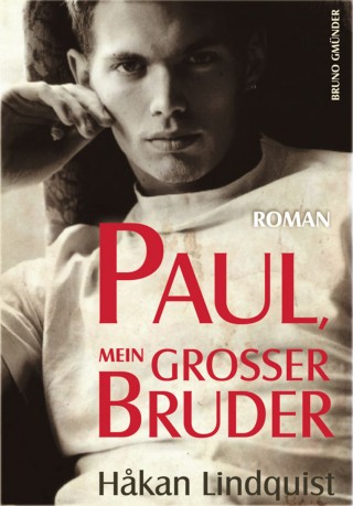 Hakan Lindquist: Paul, mein großer Bruder