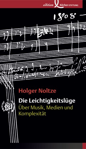 Holger Noltze: Die Leichtigkeitslüge