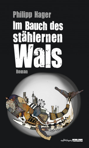 Philipp Hager: Im Bauch des stählernen Wals