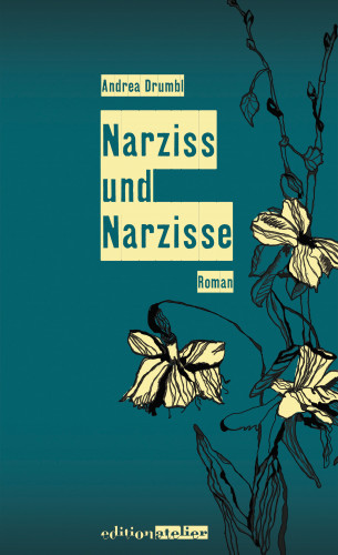 Andrea Drumbl: Narziss und Narzisse