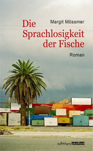 Margit Mössmer: Die Sprachlosigkeit der Fische