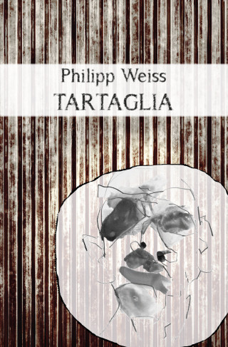 Philipp Weiss: Tartaglia