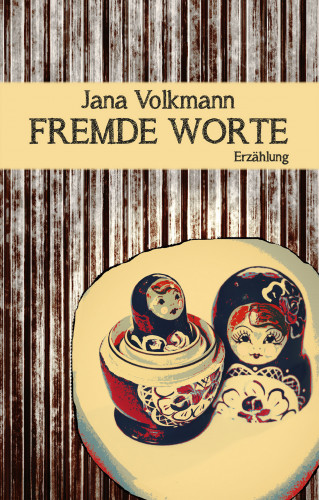 Jana Volkmann: Fremde Worte