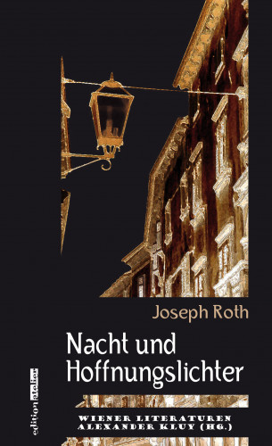 Joseph Roth: Nacht und Hoffnungslichter