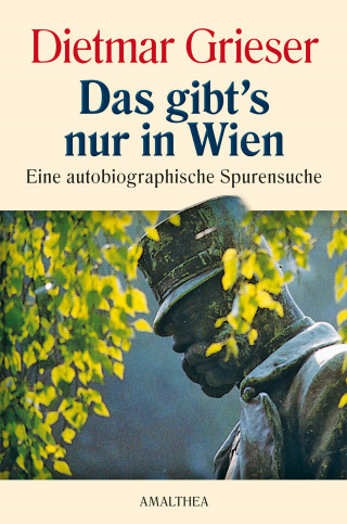 Dietmar Grieser: Das gibt's nur in Wien