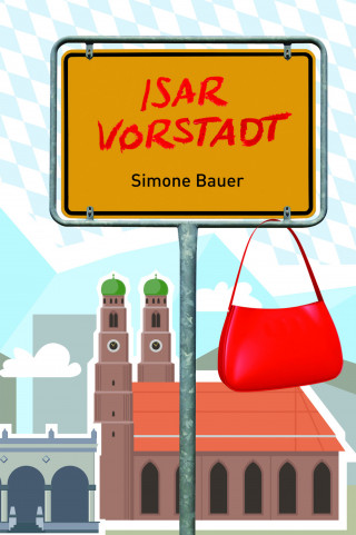 Simone Bauer: Isarvorstadt