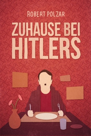 Robert Polzar: Zuhause bei Hitlers