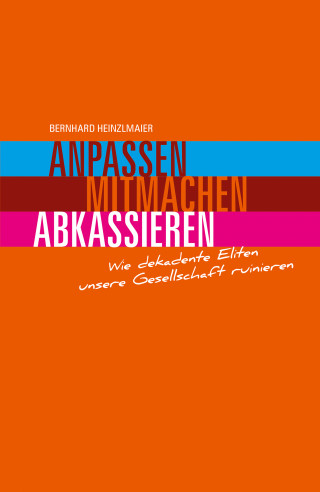 Bernhard Heinzlmaier: Anpassen, mitmachen, abkassieren