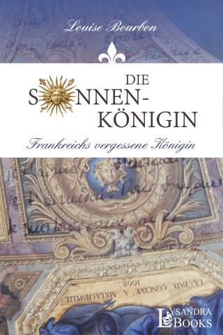 Louise Bourbon: Die Sonnenkönigin