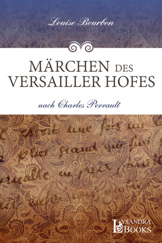 Louise Bourbon: Märchen des Versailler Hofes