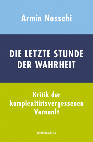 Armin Nassehi: Die letzte Stunde der Wahrheit