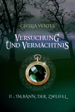 Cecilia Ventes: Versuchung und Vermächtnis, Teil 2