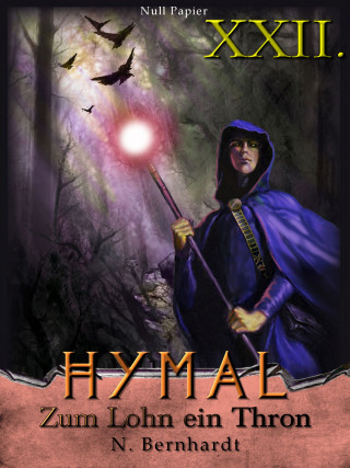 N. Bernhardt: Der Hexer von Hymal, Buch XXII: Zum Lohn ein Thron