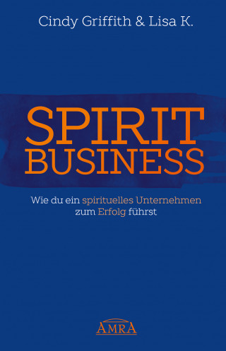 Cindy Griffith, Lisa K.: Spirit Business